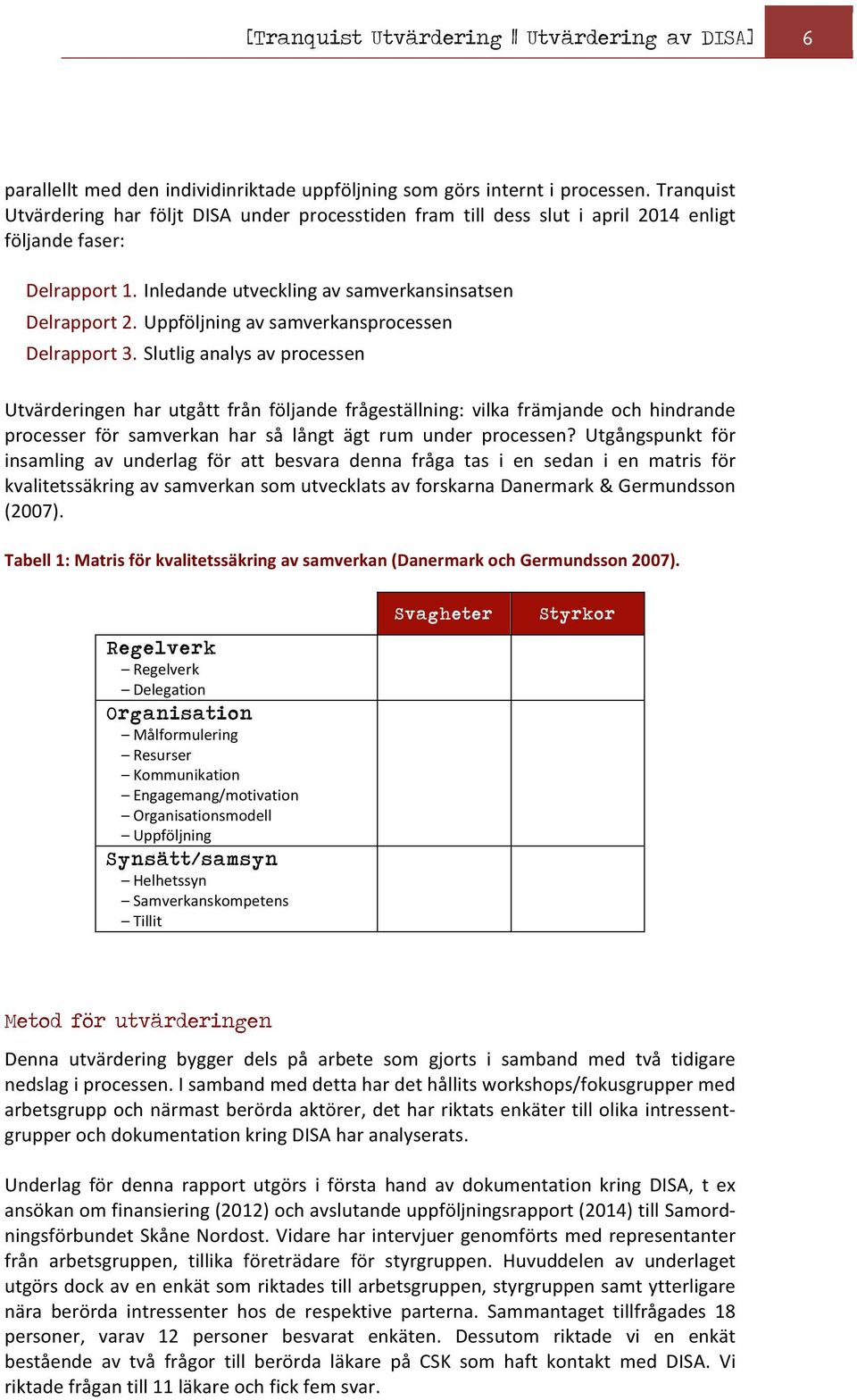 Uppföljning av samverkansprocessen Delrapport 3.