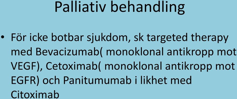 antikropp mot VEGF), Cetoximab( monoklonal