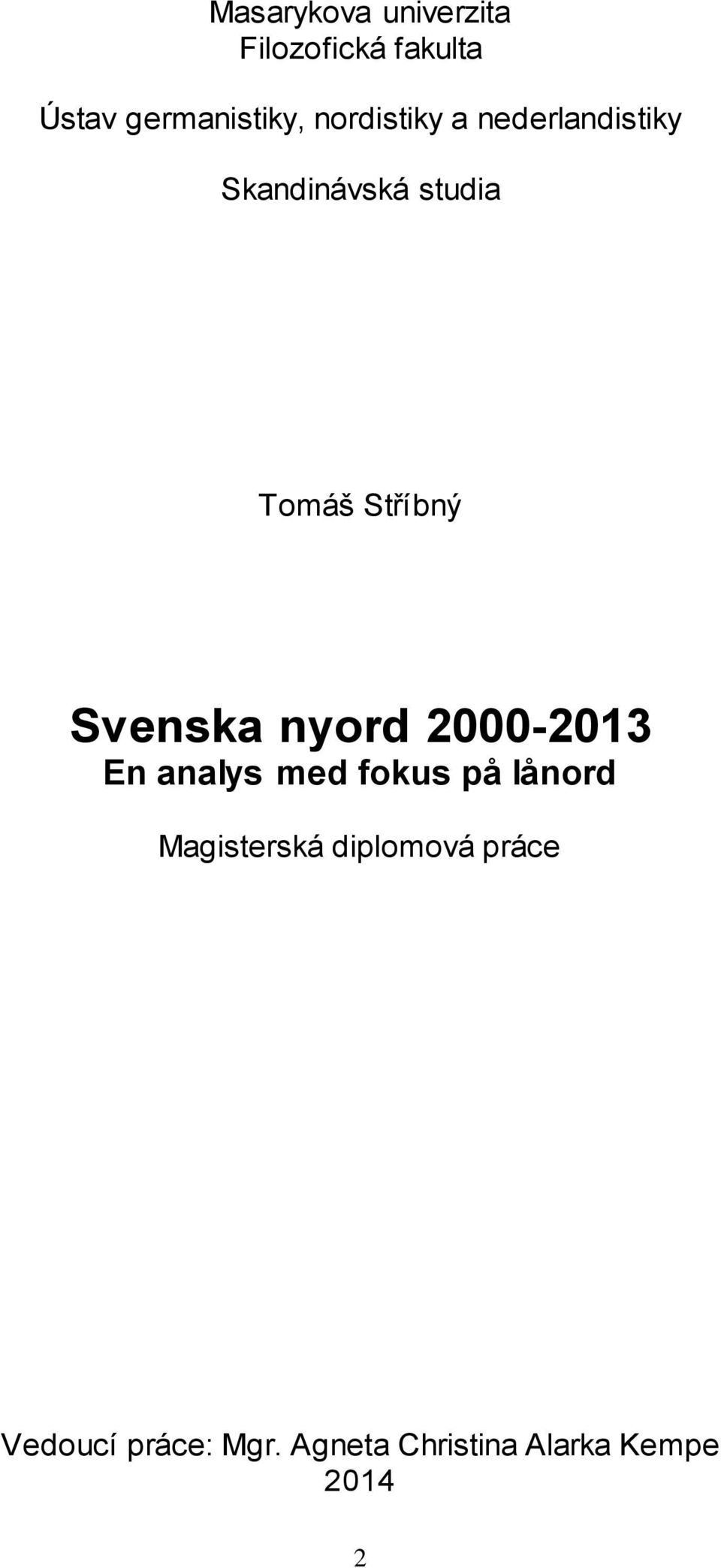 Svenska nyord 2000-2013 En analys med fokus på lånord Magisterská
