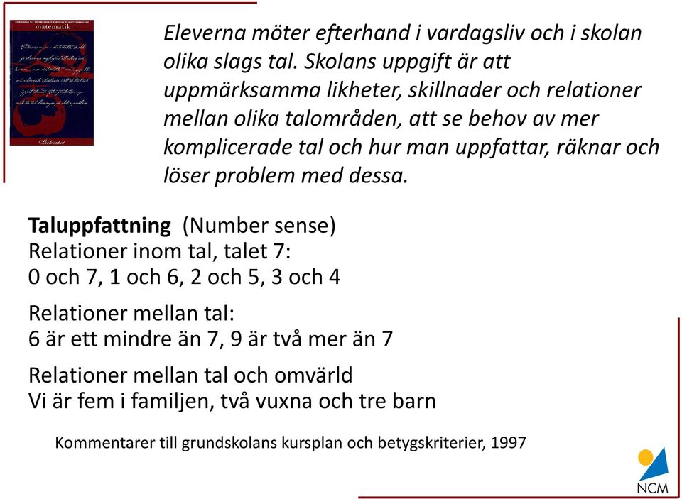 hur man uppfattar, räknar och löser problem med dessa.