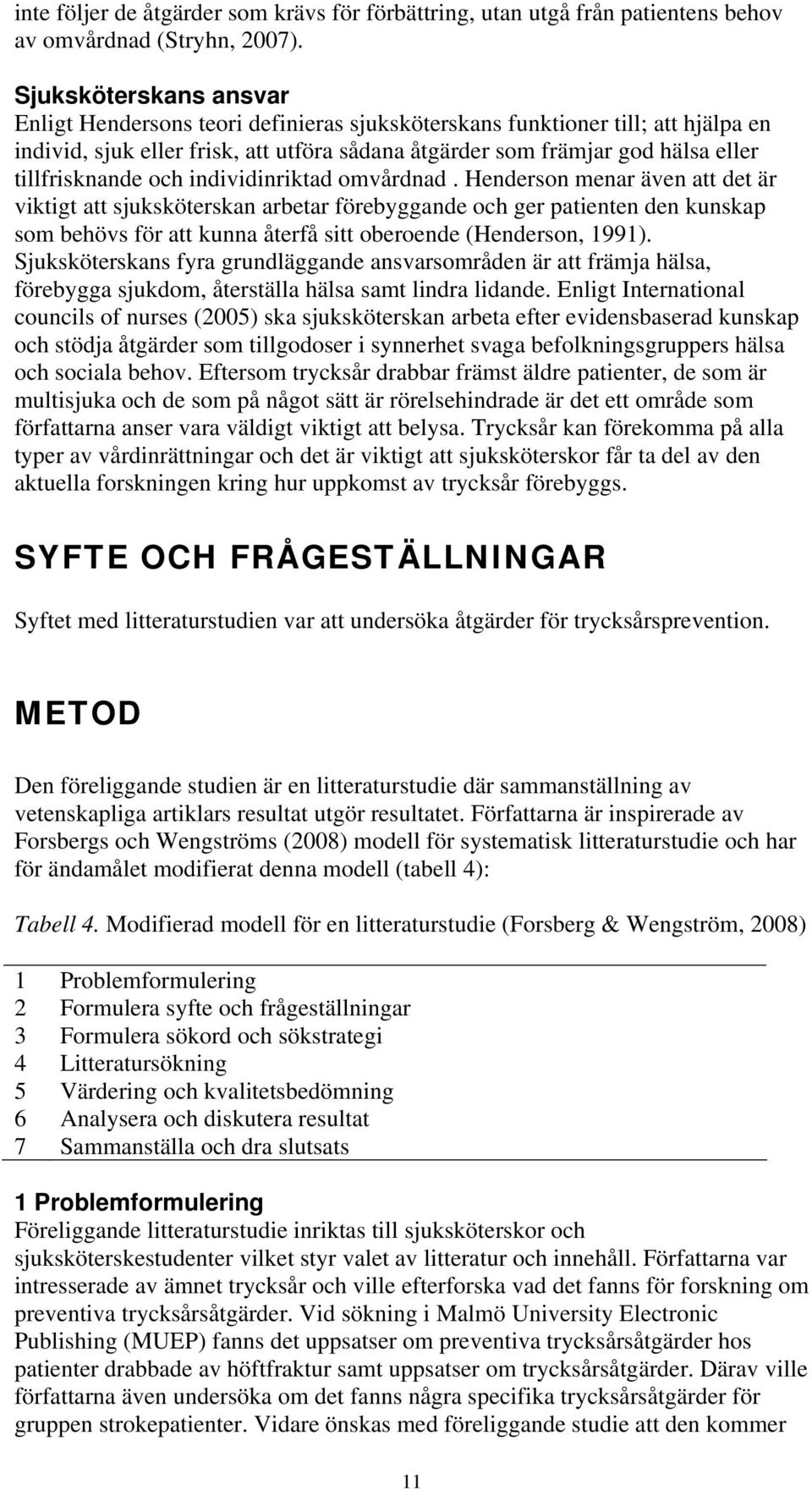 tillfrisknande och individinriktad omvårdnad.