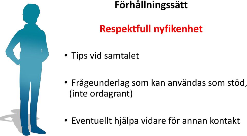 användas som stöd, (inte ordagrant)