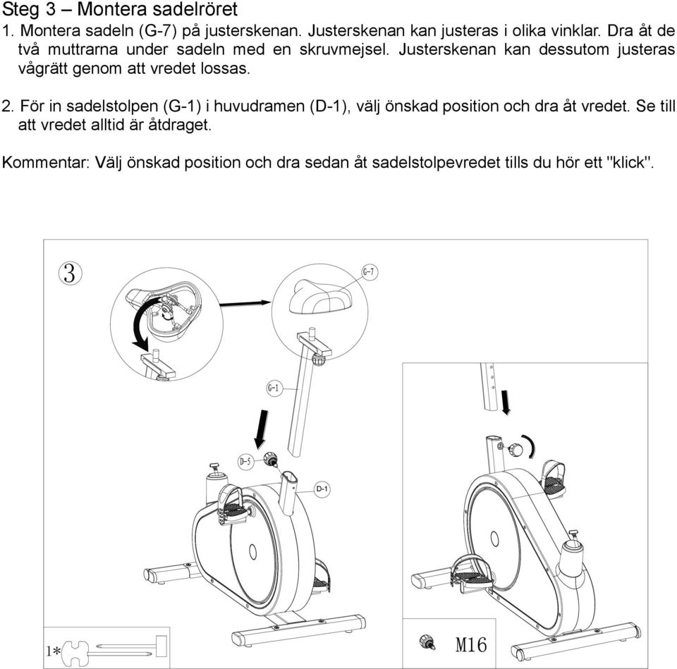 Justerskenan kan dessutom justeras vågrätt genom att vredet lossas. 2.