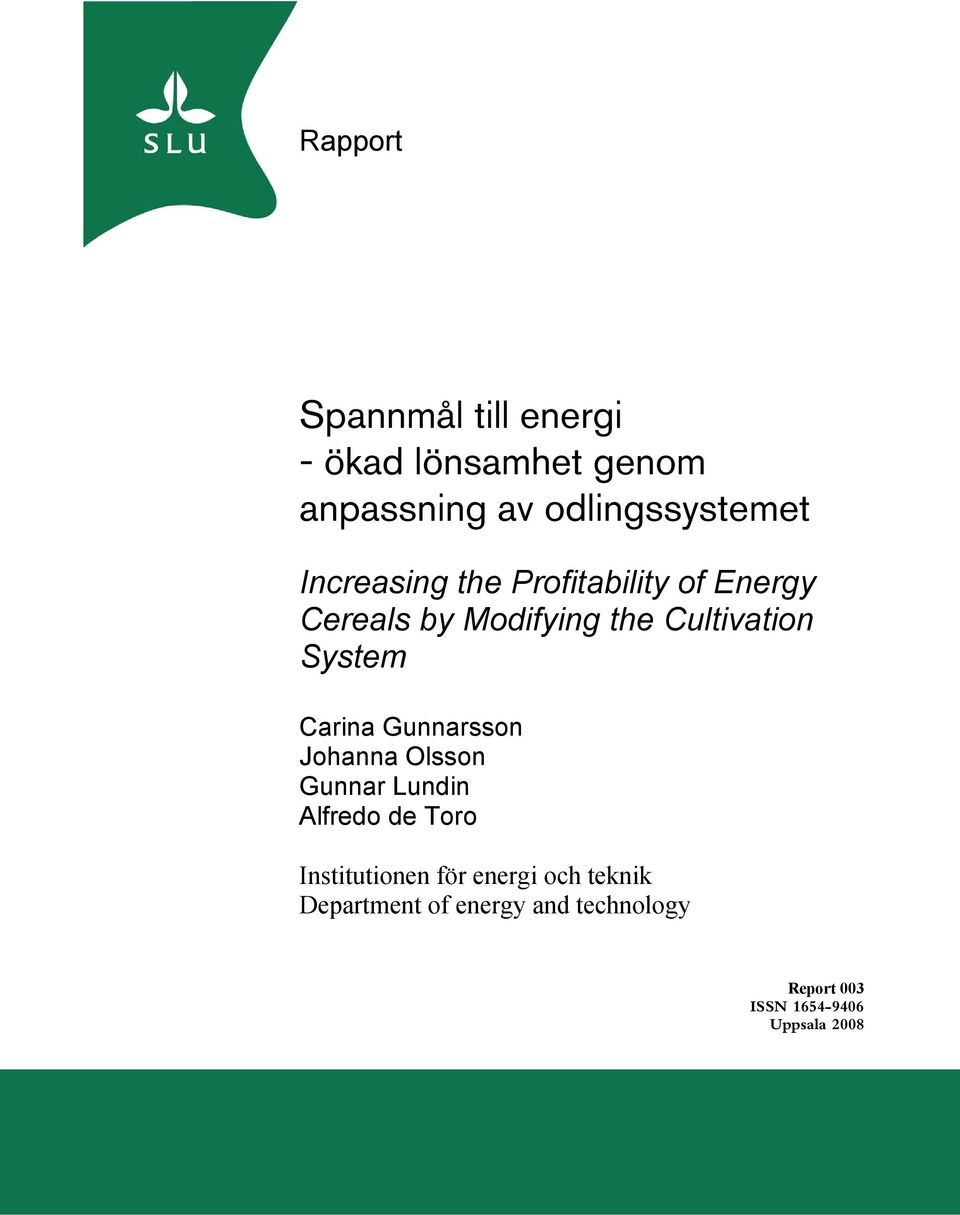 Carina Gunnarsson Johanna Olsson Gunnar Lundin Alfredo de Toro Institutionen för