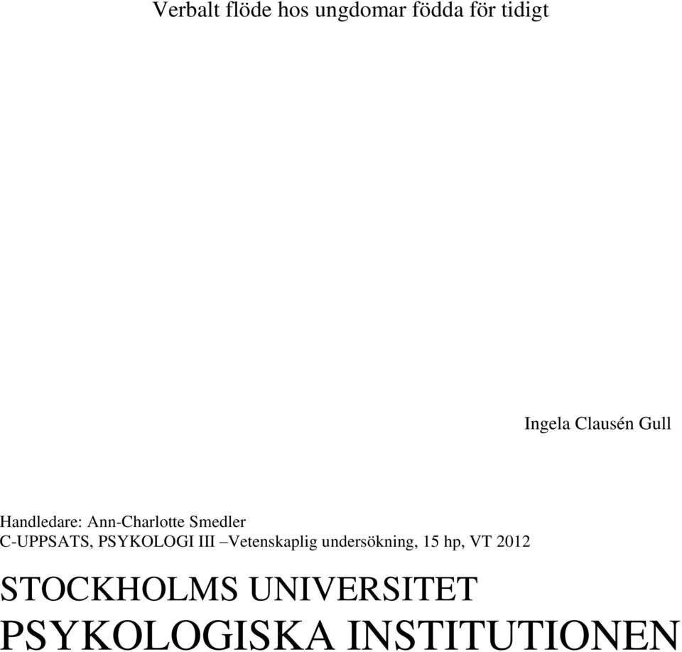C-UPPSATS, PSYKOLOGI III Vetenskaplig undersökning,