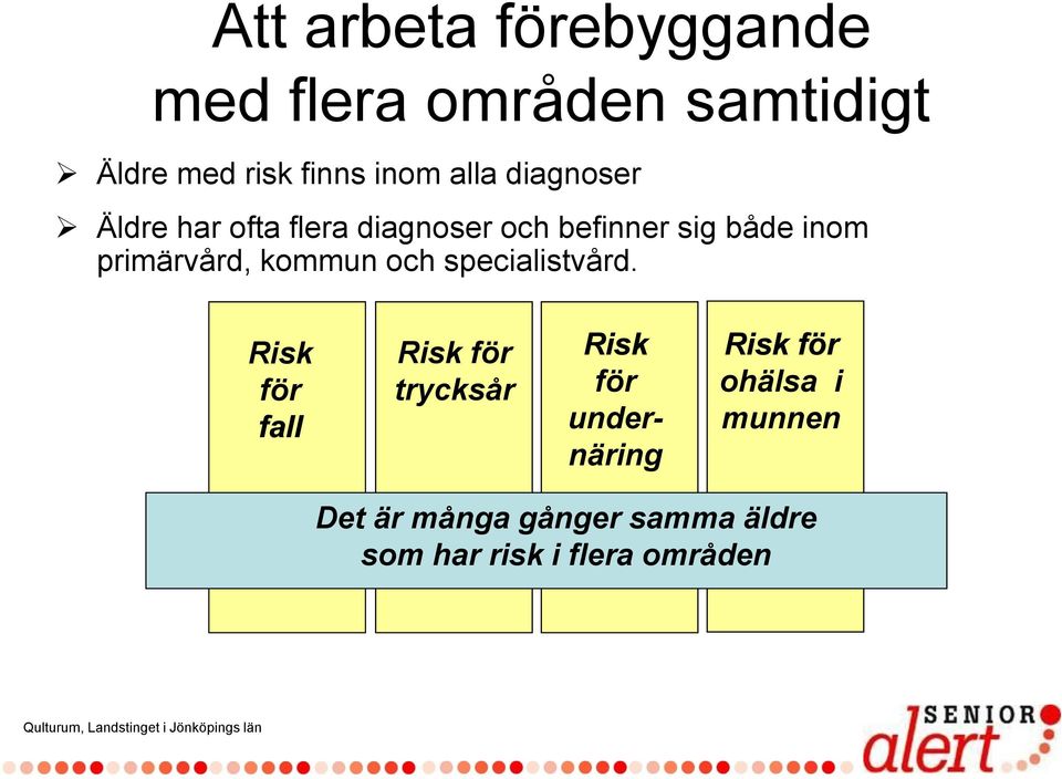 primärvård, kommun och specialistvård.