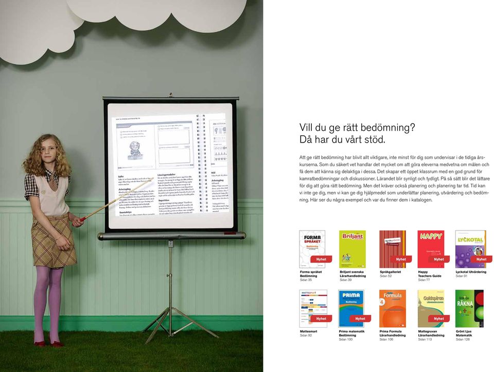 Det skapar ett öppet klassrum med en god grund för kamratbedömningar och diskussioner. Lärandet blir synligt och tydligt. På så sätt blir det lättare för dig att göra rätt bedömning.