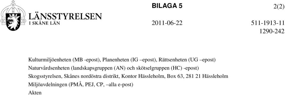 (AN) och skötselgruppen (HC) -epost) Skogsstyrelsen, Skånes nordöstra distrikt,