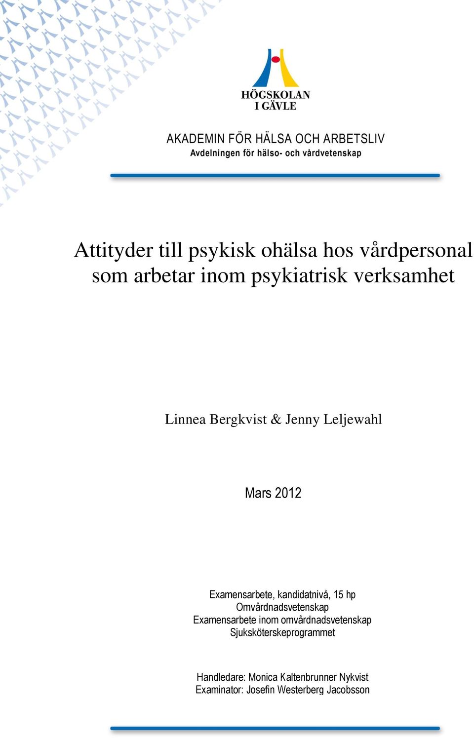 kandidatnivå, 15 hp Omvårdnadsvetenskap Examensarbete inom omvårdnadsvetenskap