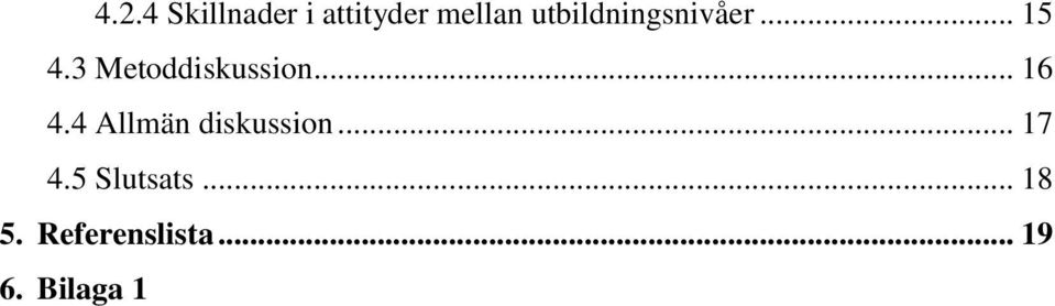 3 Metoddiskussion... 16 4.