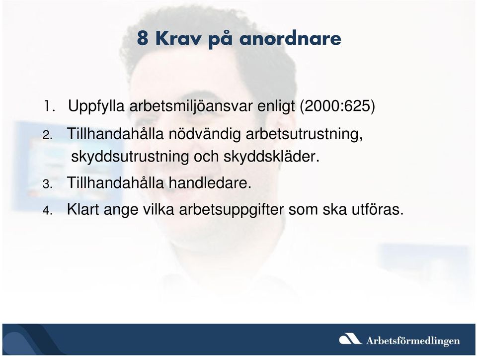 Tillhandahålla nödvändig arbetsutrustning,