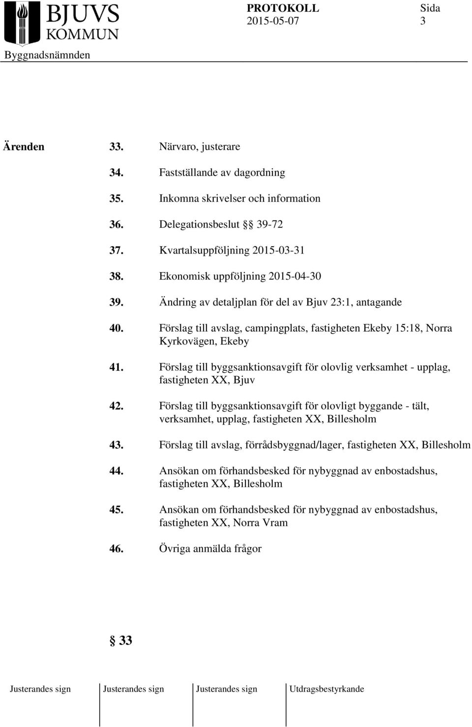 Förslag till byggsanktionsavgift för olovlig verksamhet - upplag, fastigheten XX, Bjuv 42.