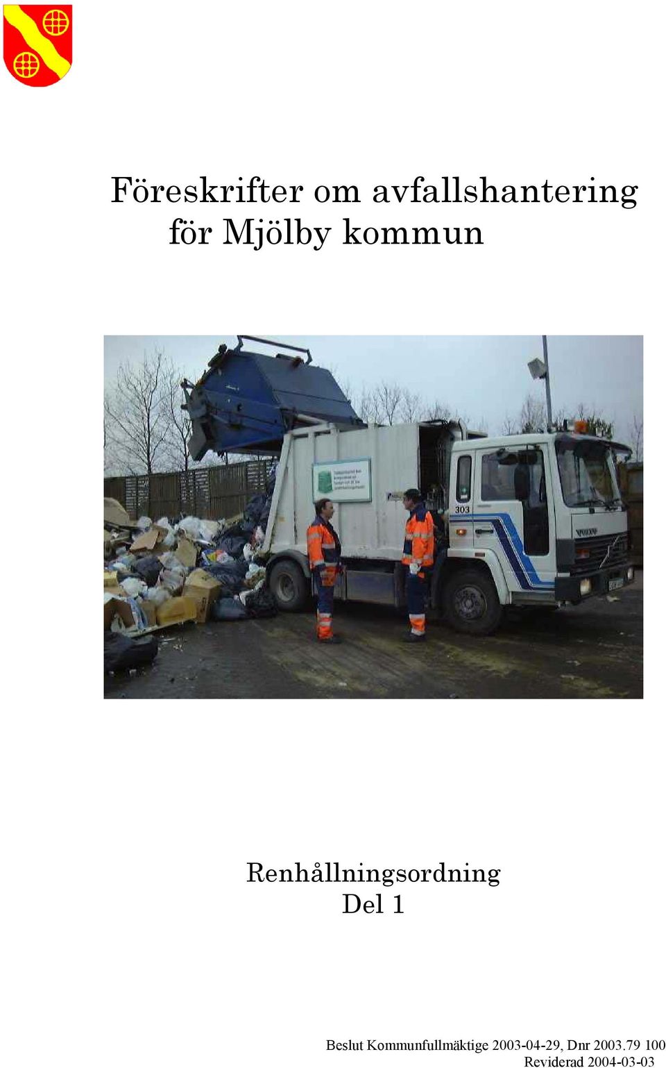 1 Beslut Kommunfullmäktige