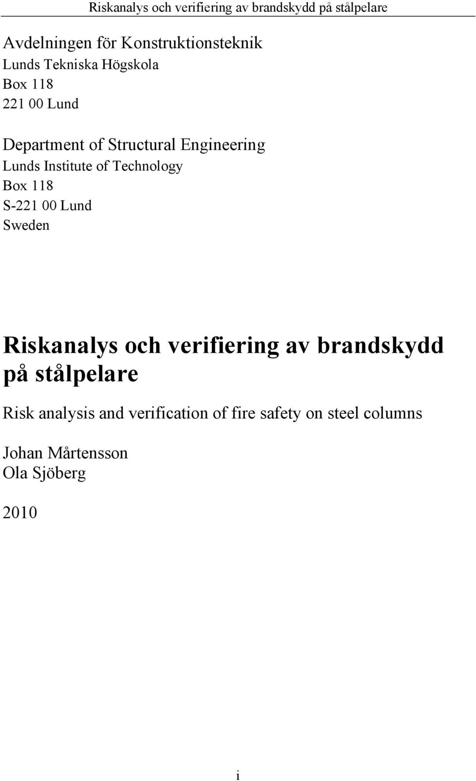 00 Lund Sweden Riskanalys och verifiering av brandskydd på stålpelare Risk