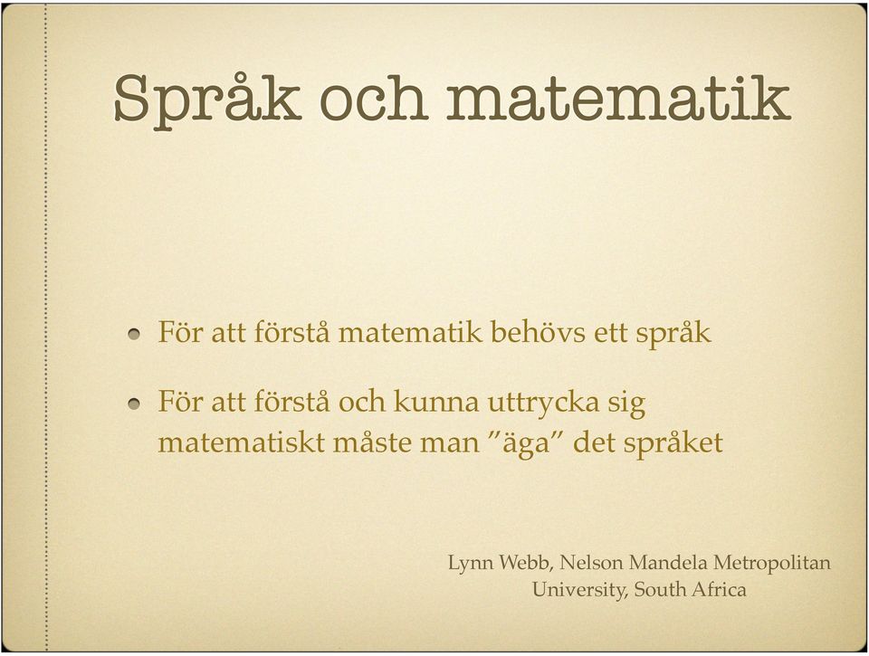 sig matematiskt måste man äga det språket Lynn