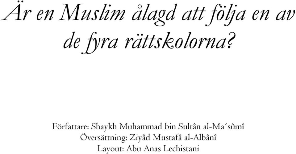 Författare: Översättning: Ziyâd