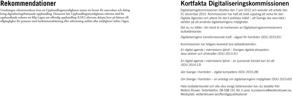 funktionsnedsättning eller utformning utifrån allas möjligheter införs i lagen.