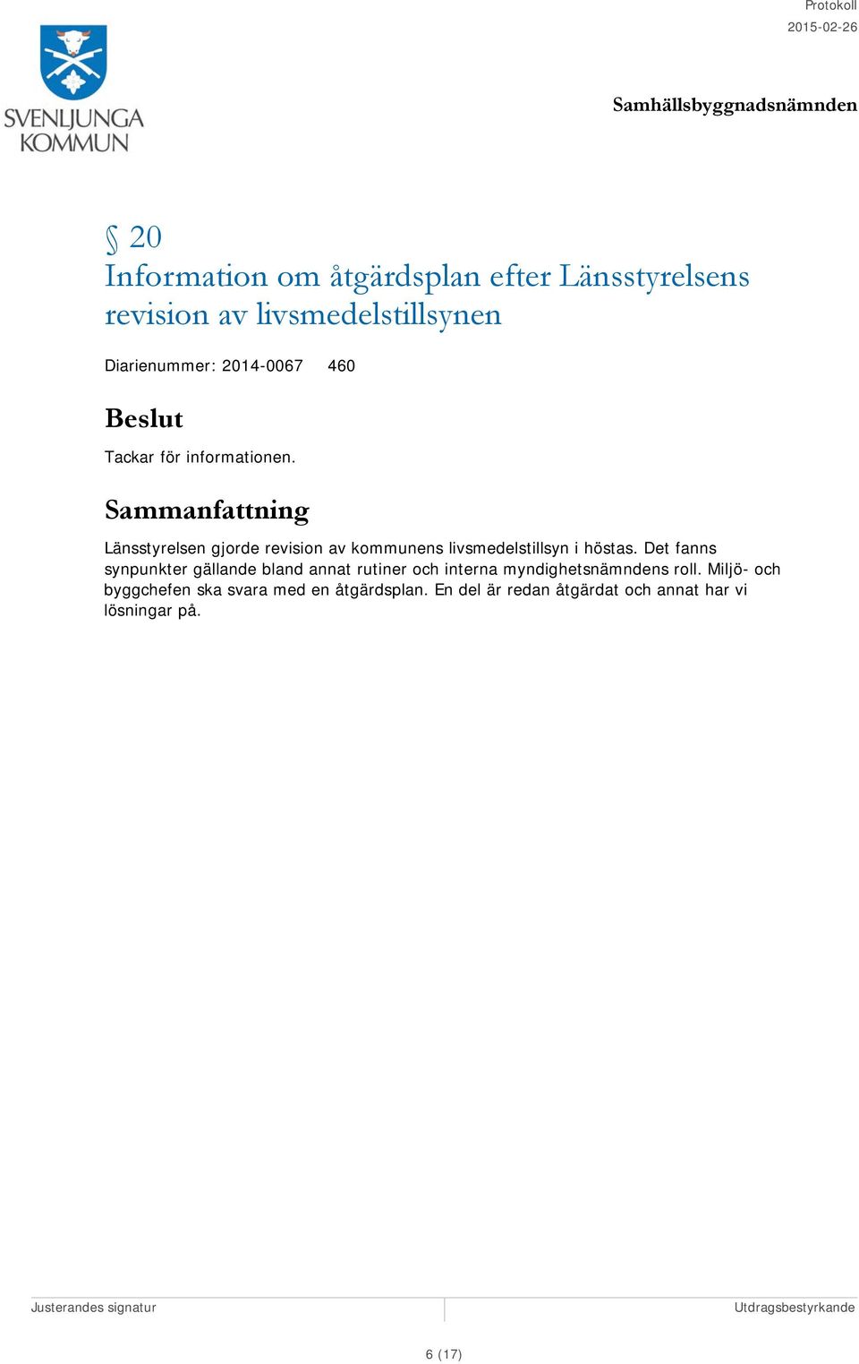 Länsstyrelsen gjorde revision av kommunens livsmedelstillsyn i höstas.