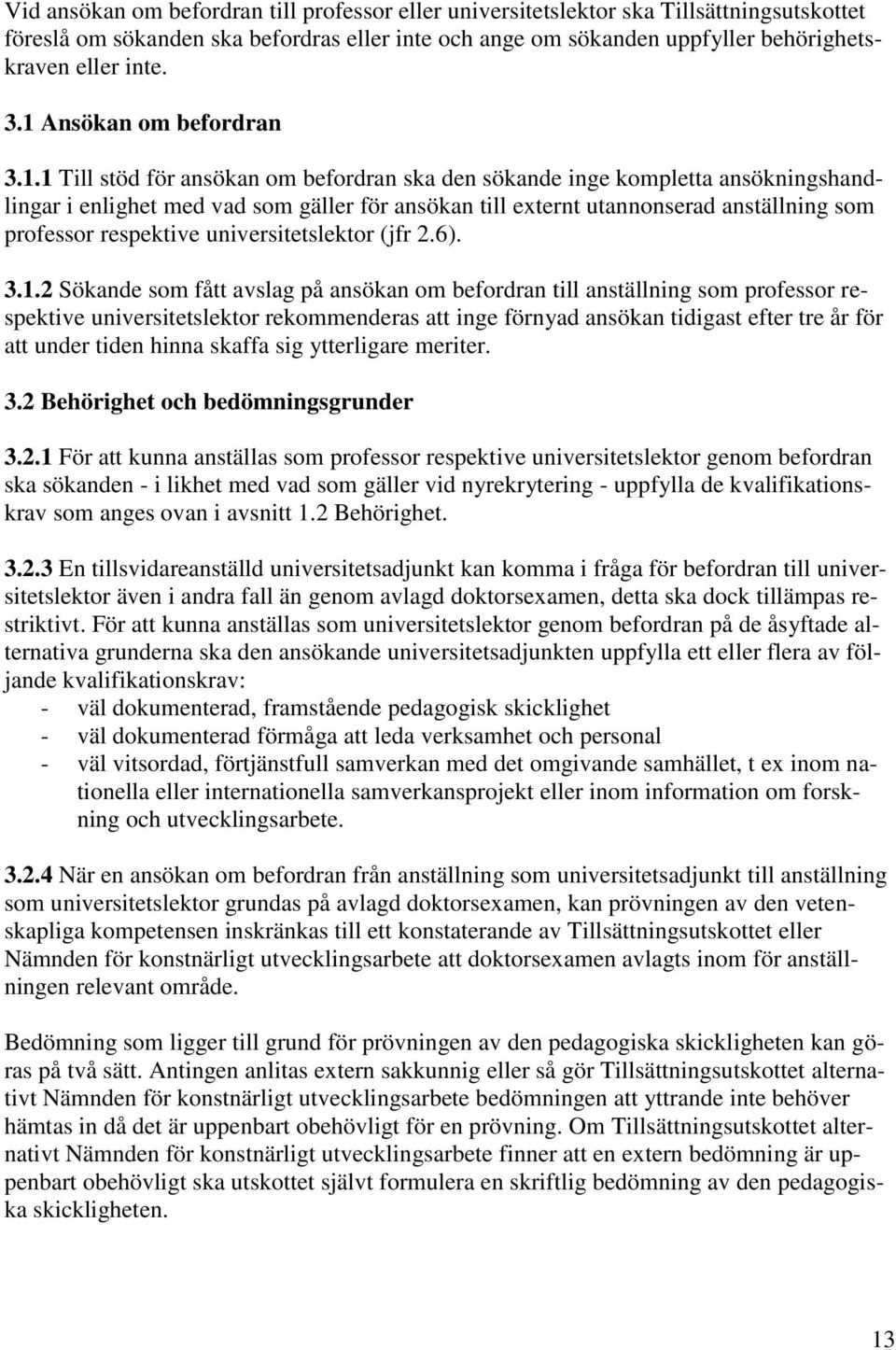 professor respektive universitetslektor (jfr 2.6). 3.1.