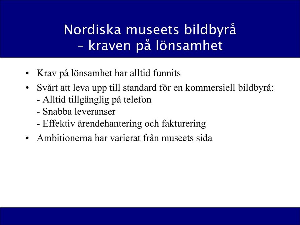 bildbyrå: - Alltid tillgänglig på telefon - Snabba leveranser -