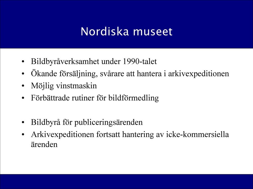 vinstmaskin Förbättrade rutiner för bildförmedling Bildbyrå för