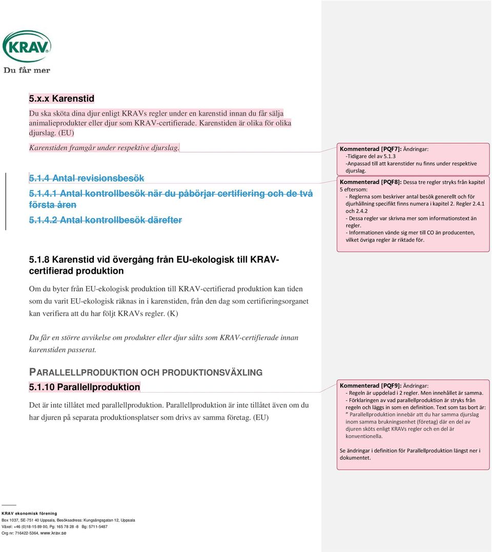 1.3 -Anpassad till att karenstider nu finns under respektive djurslag.