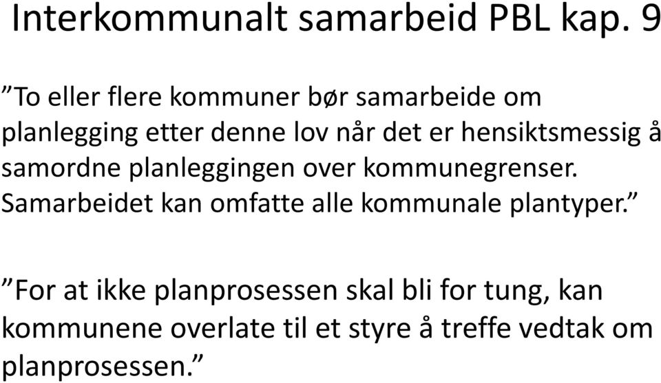 hensiktsmessig å samordne planleggingen over kommunegrenser.