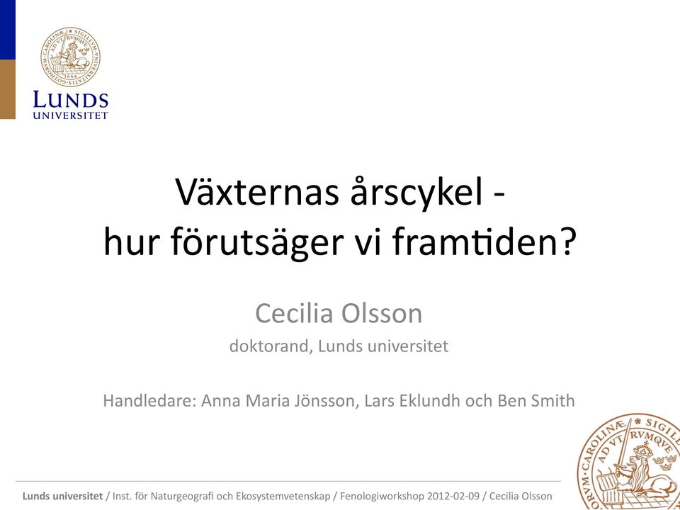 Cecilia Olsson doktorand, Lunds