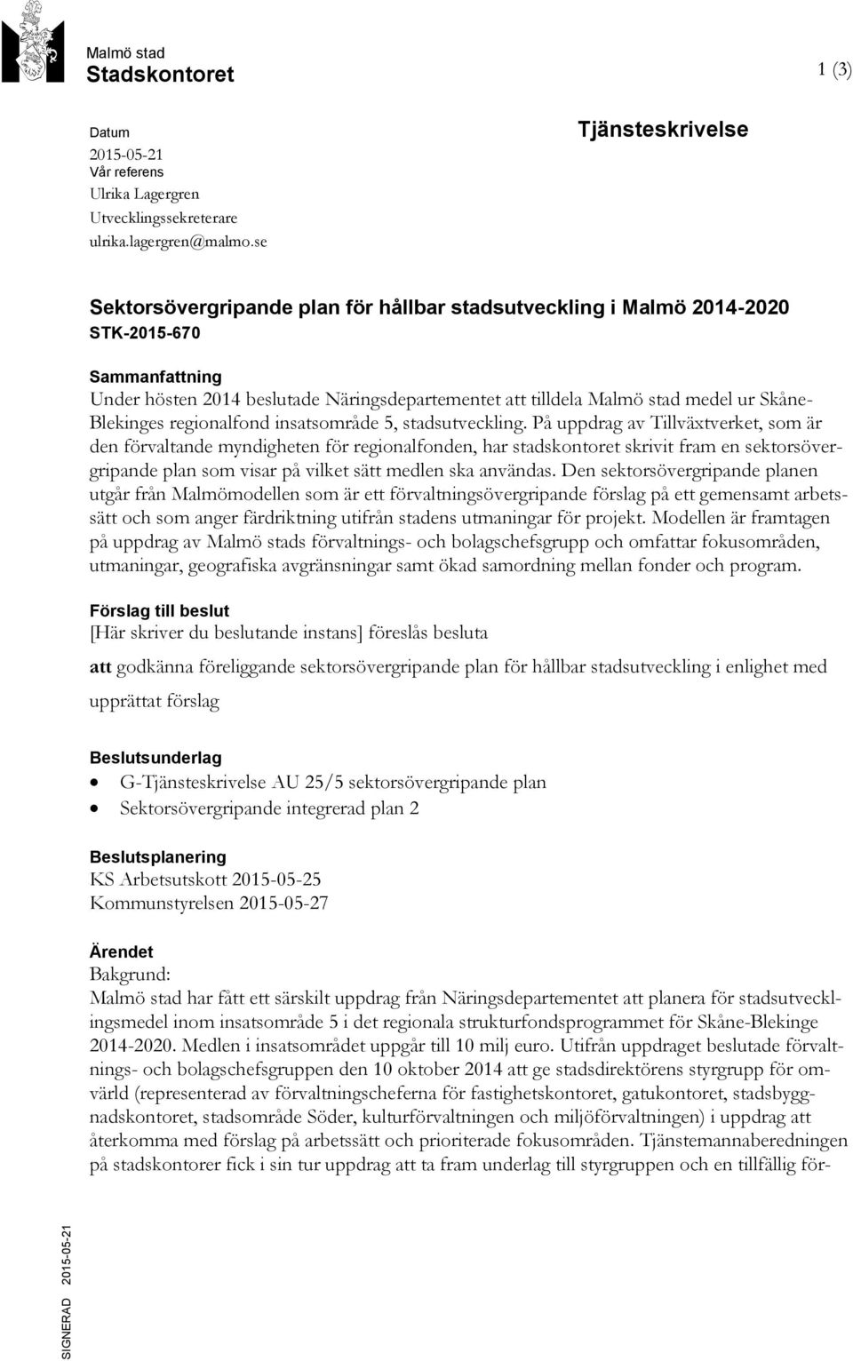 ur Skåne- Blekinges regionalfond insatsområde 5, stadsutveckling.