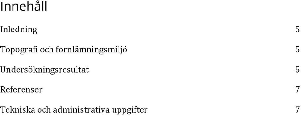 Undersökningsresultat 5