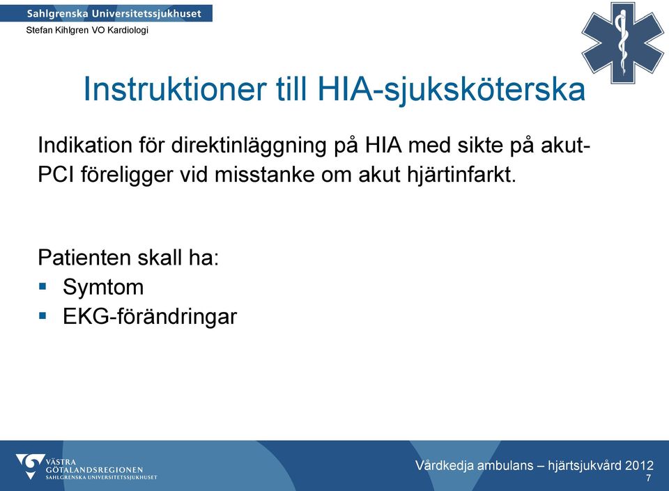 PCI föreligger vid misstanke om akut