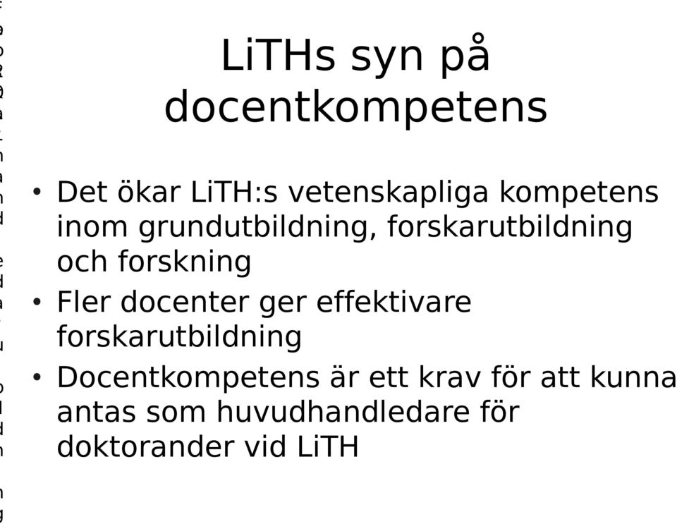 Fler docenter ger effektivare forskarutbildning Docentkompetens