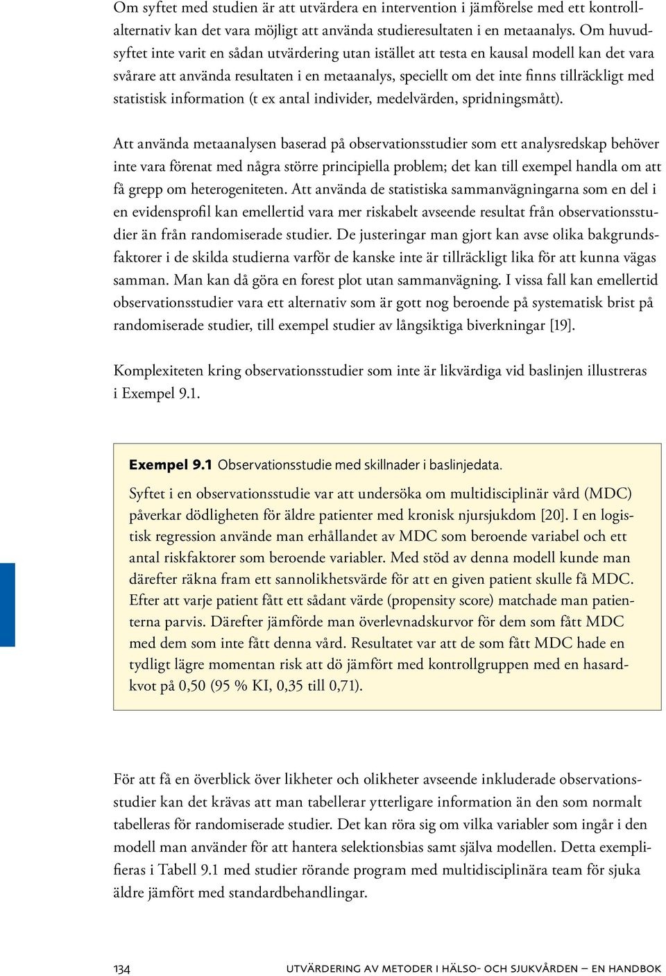 statistisk information (t ex antal individer, medelvärden, spridningsmått).