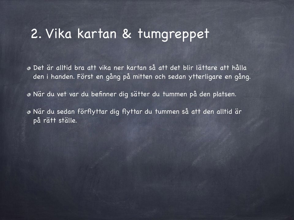 Först en gång på mitten och sedan ytterligare en gång.