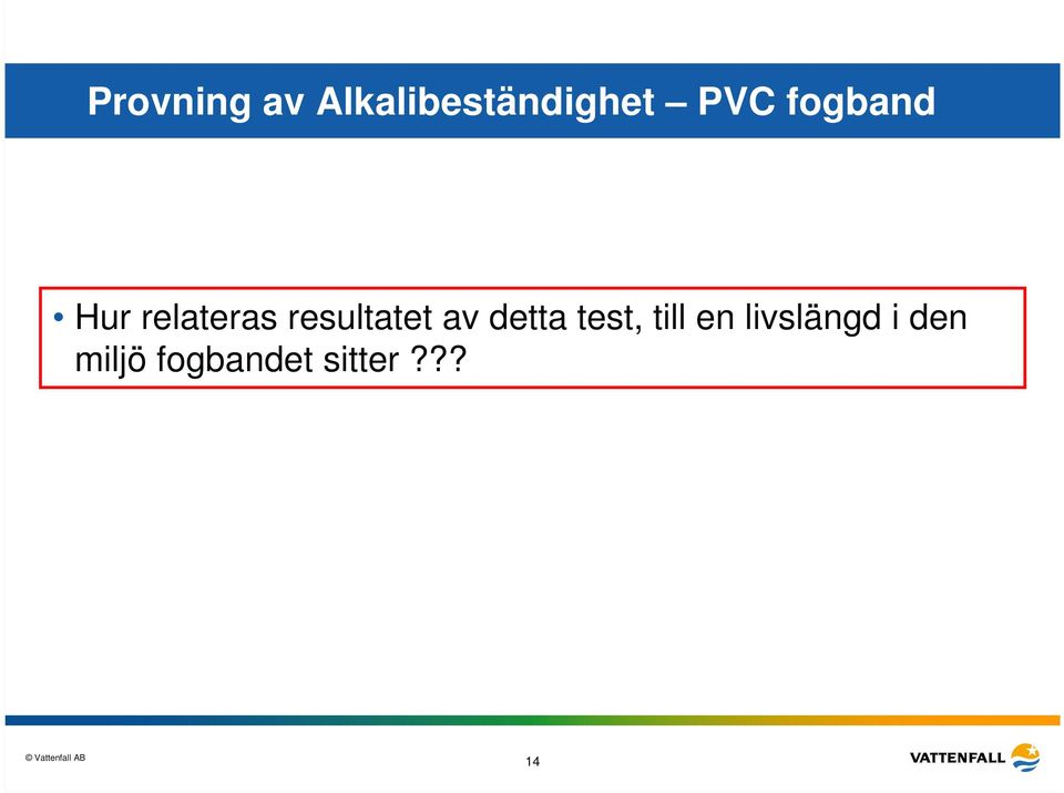 resultatet av detta test, till en