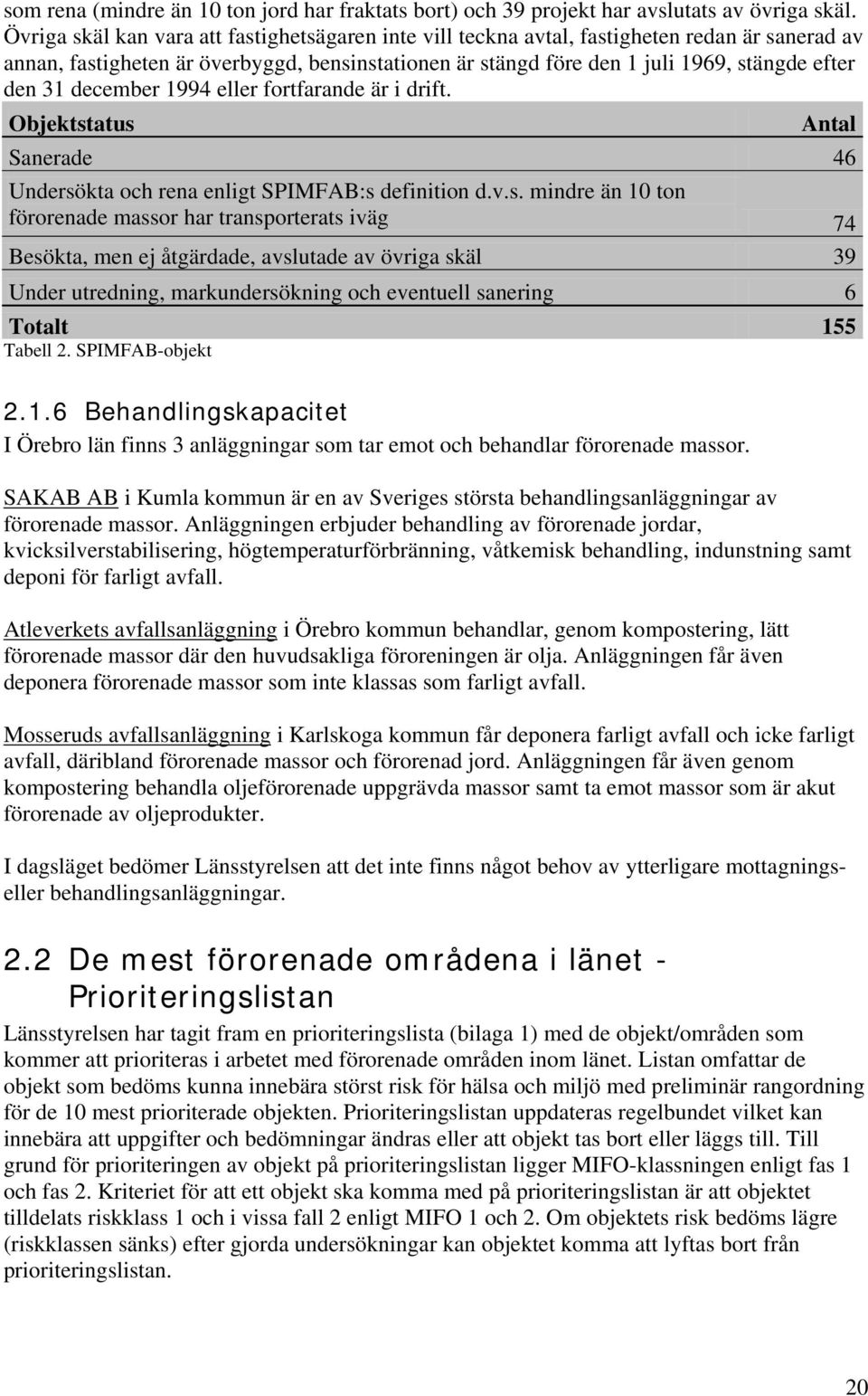 december 1994 eller fortfarande är i drift. Objektst