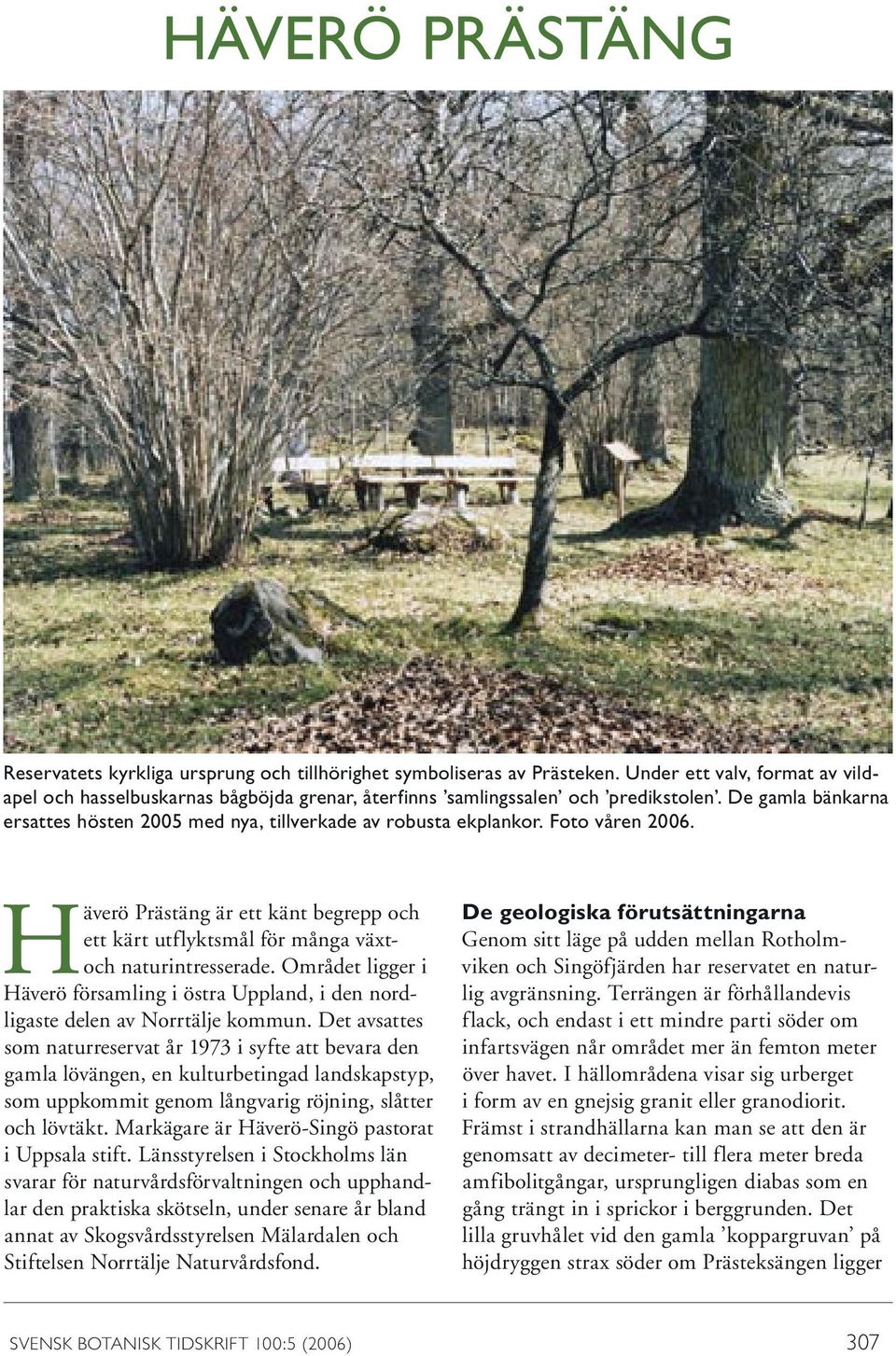 Foto våren 2006. Häverö Prästäng är ett känt begrepp och ett kärt utflyktsmål för många växtoch naturintresserade.