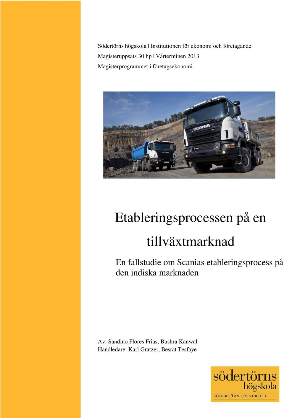Etableringsprocessen på en tillväxtmarknad En fallstudie om Scanias