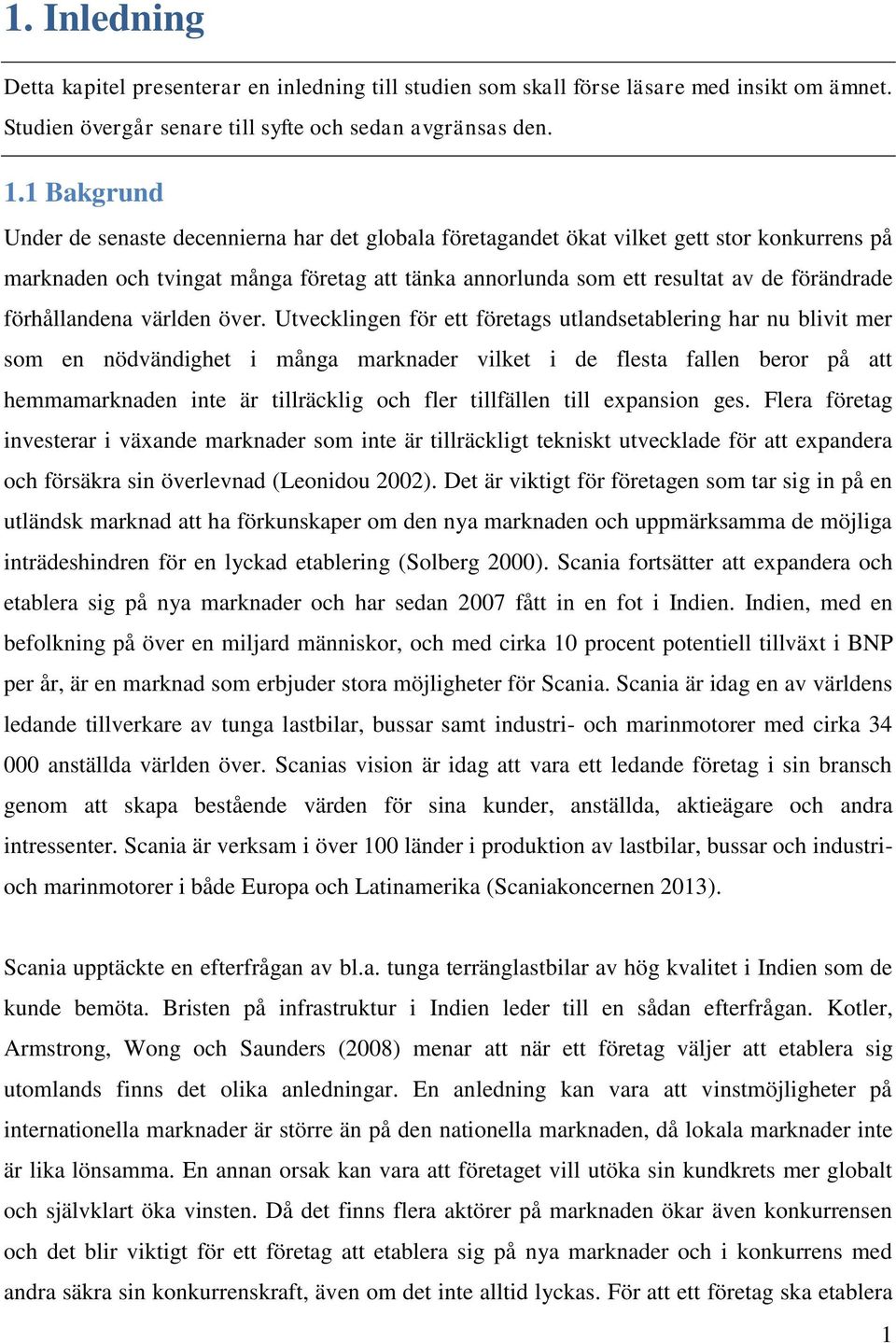 förhållandena världen över.