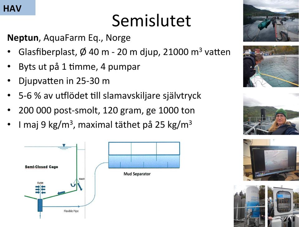 på 1 Cmme, 4 pumpar Djupva*en in 25-30 m 5-6 % av ujlödet Cll