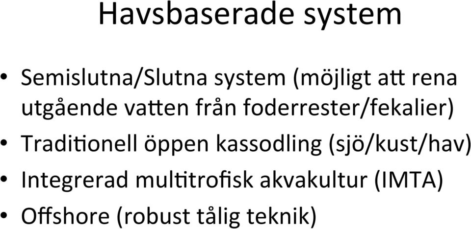 TradiConell öppen kassodling (sjö/kust/hav) Integrerad