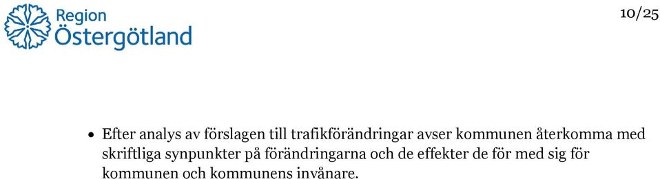 skriftliga synpunkter på förändringarna och de