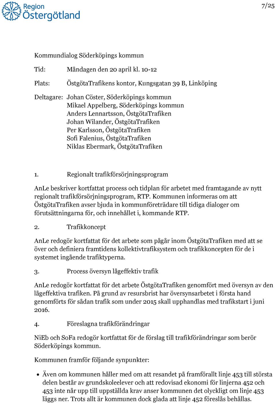 ÖstgötaTrafiken Per Karlsson, ÖstgötaTrafiken Sofi Falenius, ÖstgötaTrafiken Niklas Ebermark, ÖstgötaTrafiken 1.