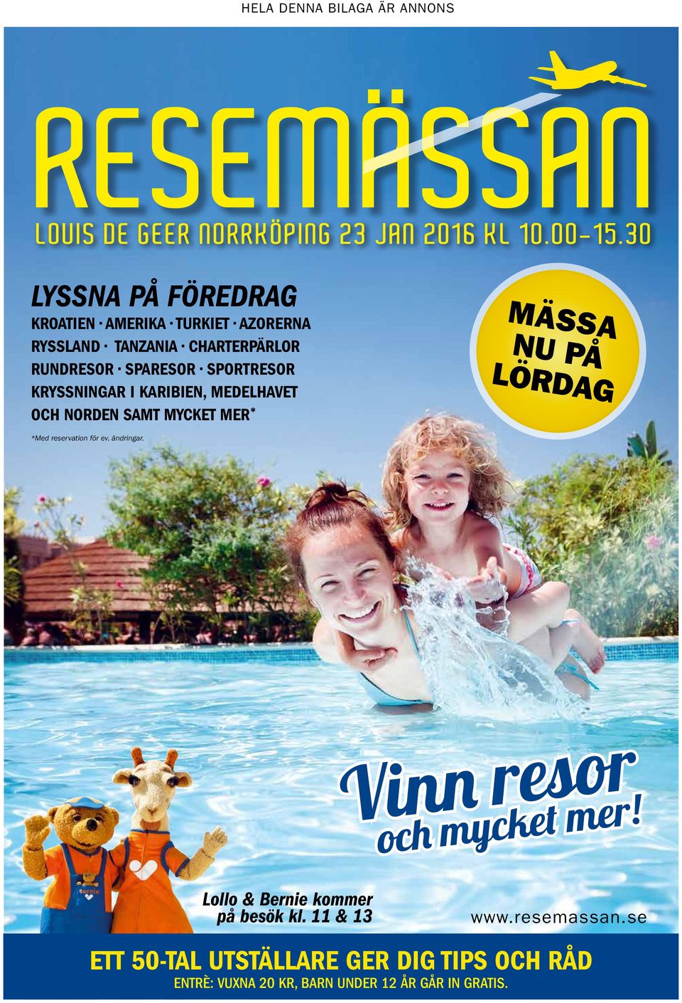 KRYSSNINGAR I KARIBIEN, MEDELHAVET OCH NORDEN SAMT MYCKET MER * MÄSSA NU PÅ LÖRDAG *Med reservation för ev. ändringar.