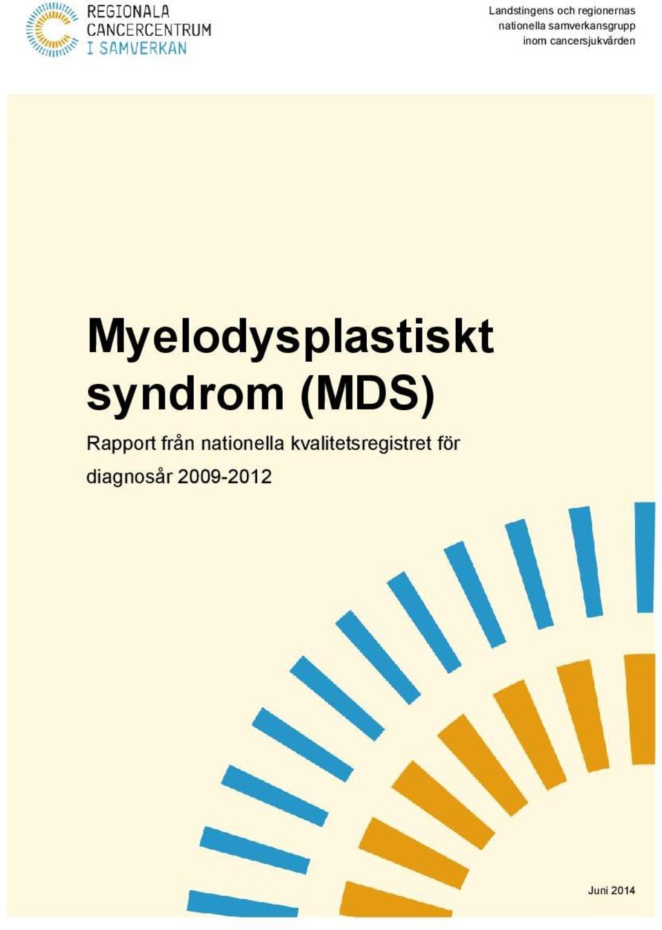 Myelodysplastiskt syndrom (MDS) Rapport från