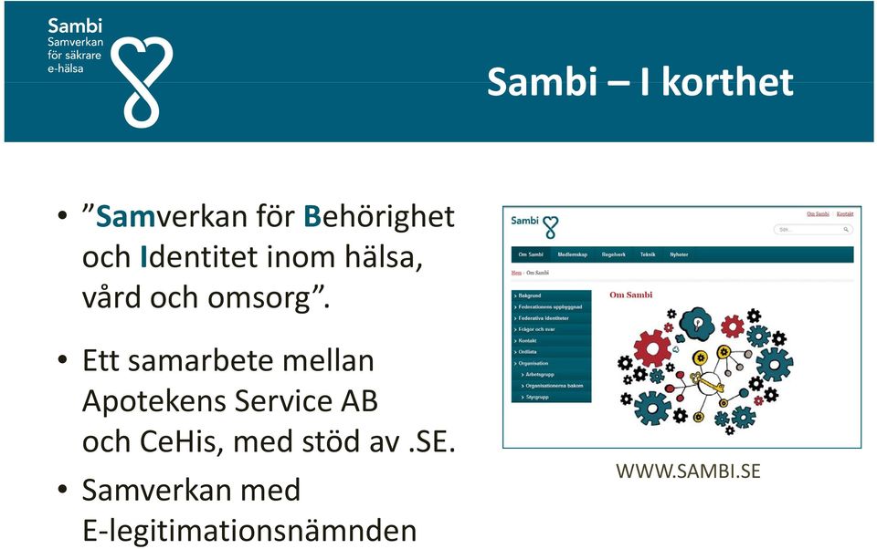 Ett samarbete mellan Apotekens Service AB och