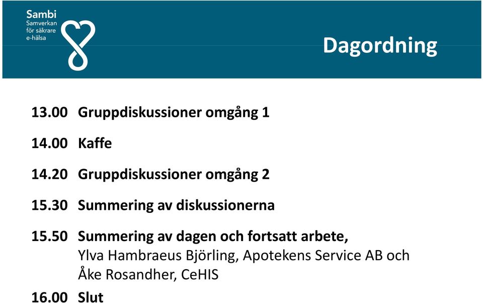 30 Summering av diskussionerna 15.