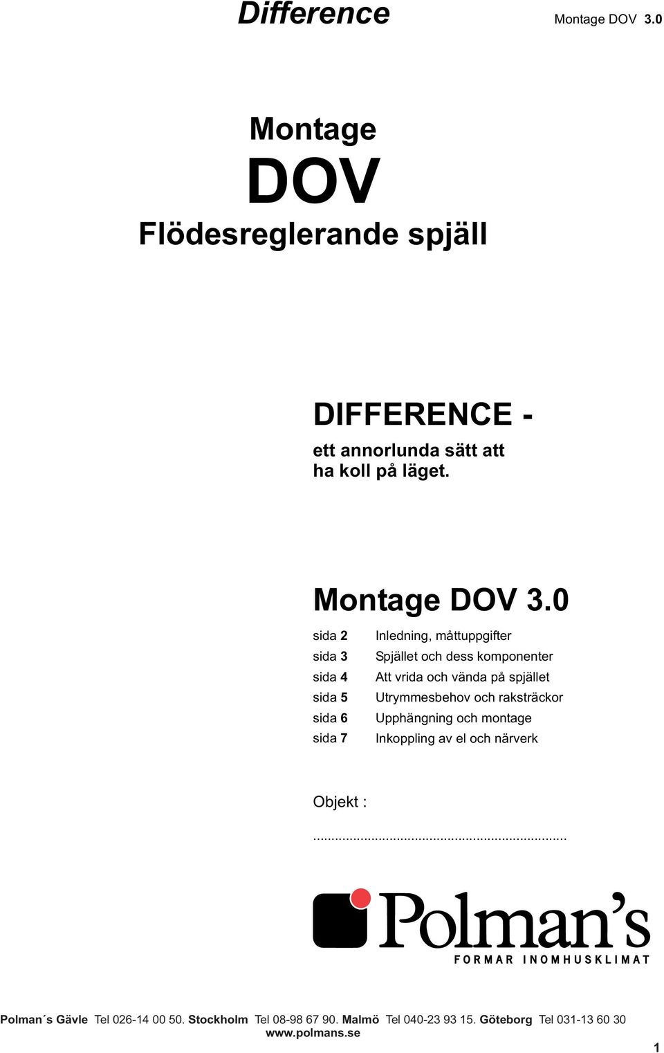 0 sida 2 Inledning, måttuppgifter sida 3 Spjället och dess komponenter sida 4 Att