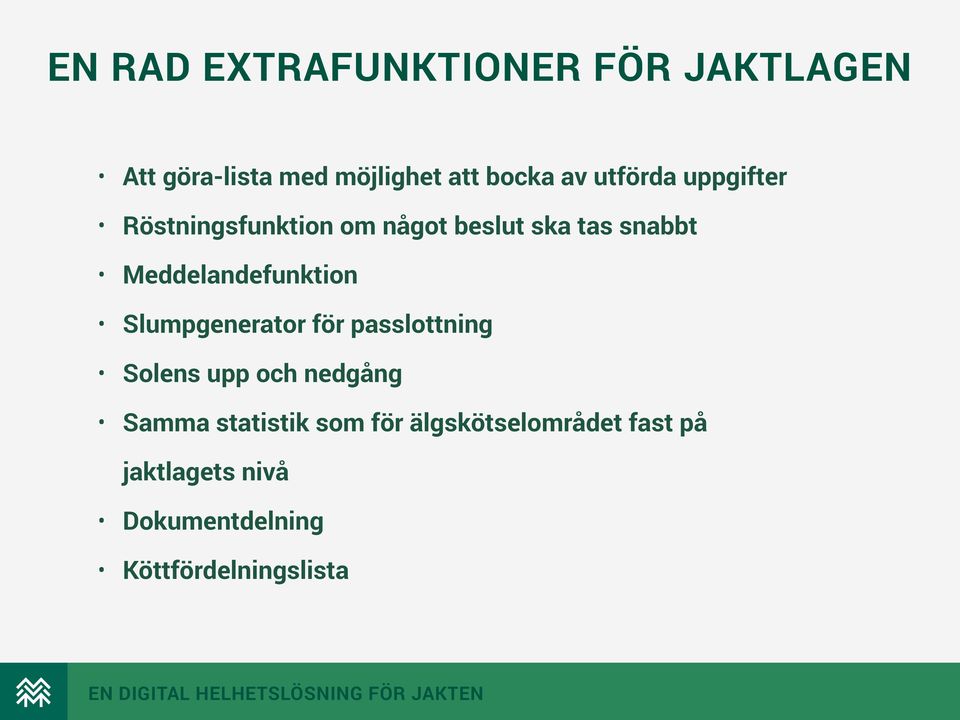 Meddelandefunktion Slumpgenerator för passlottning Solens upp och nedgång Samma