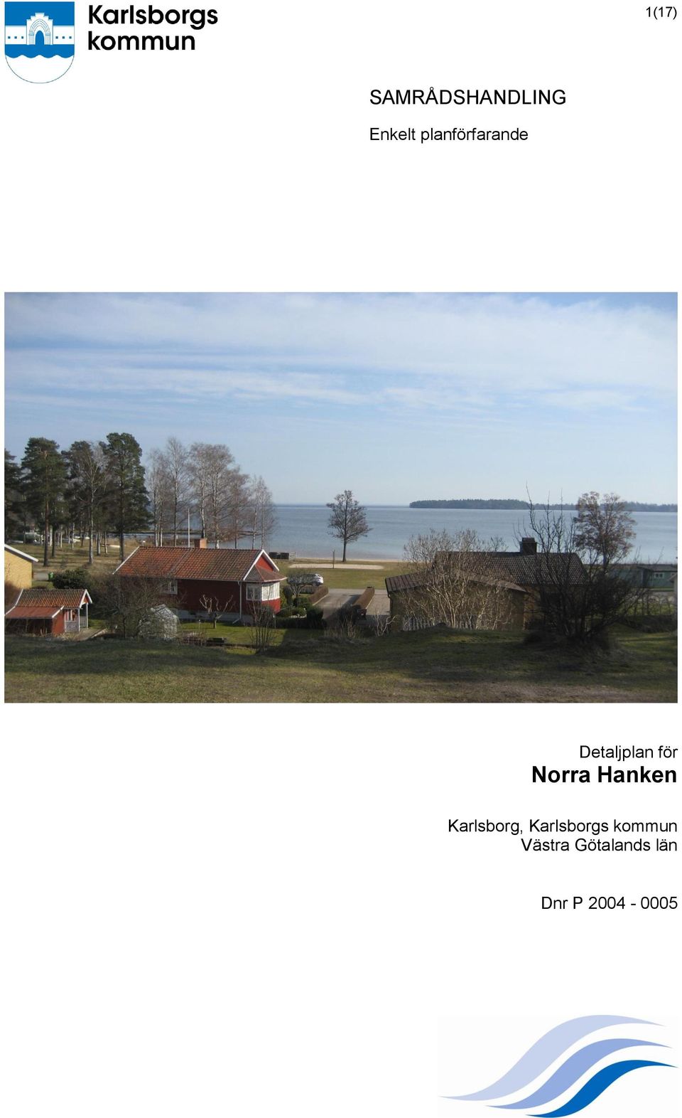 Norra Hanken Karlsborg, Karlsborgs